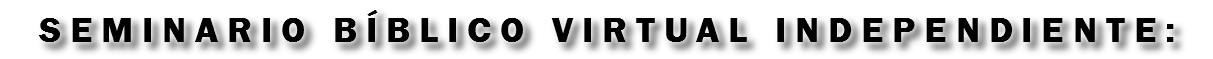 Seminario Bíblico Virtual Independiente: