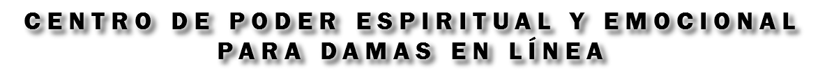 Centro de poder espiritual y emocional para damas en línea